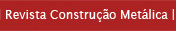 Revista Constru��o Met�lica