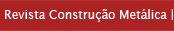 Revista Constru��o Met�lica
