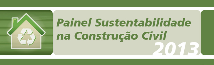 Painel Sustentabilidade na Constru��o Civil 2013