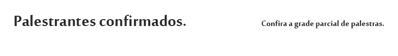 Palestrantes confirmados